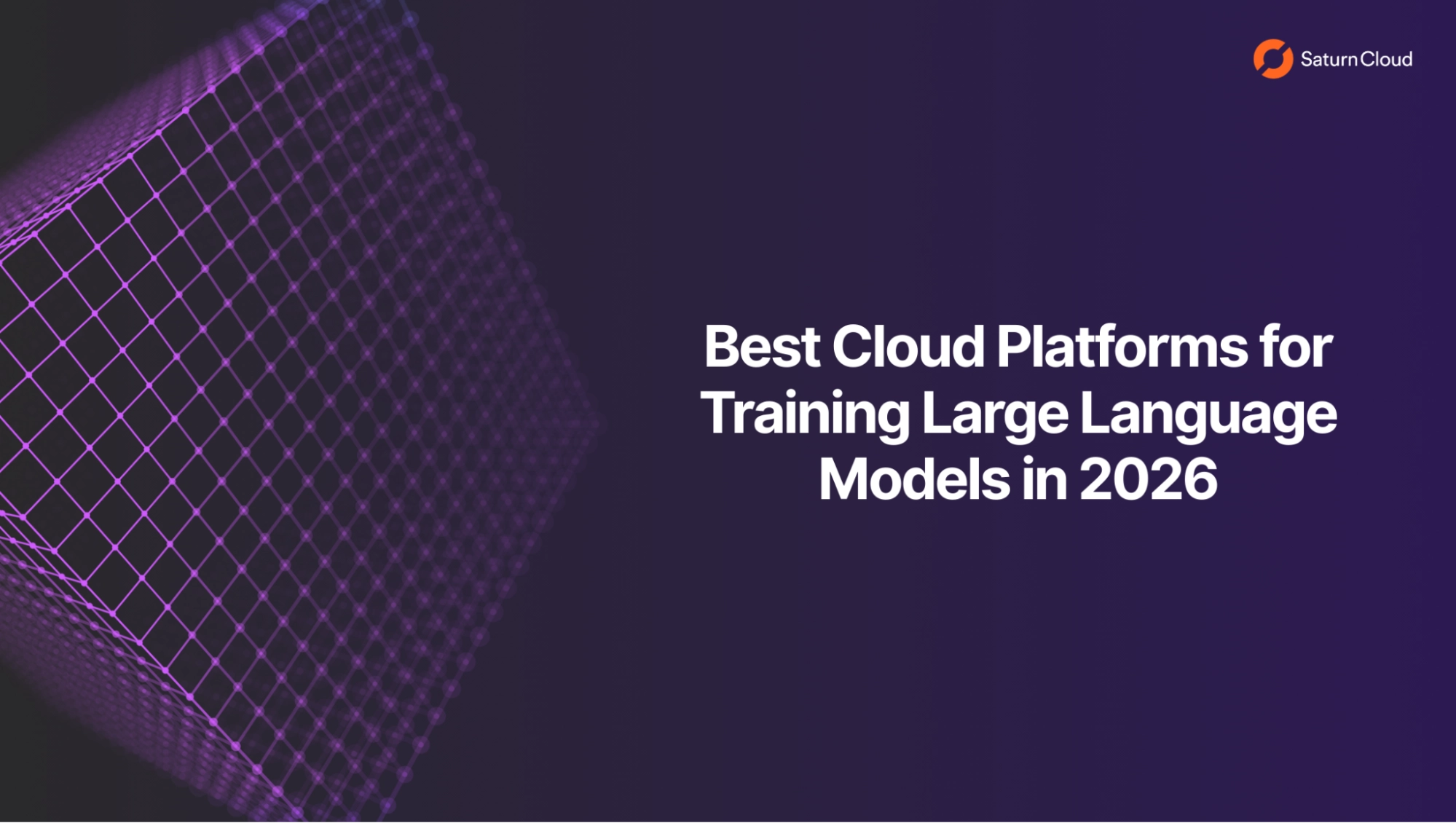 Best Cloud Platforms for Training Large Language Models in 2026